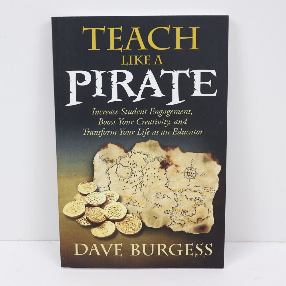 Teach Like a Pirate by Dave Burgess Paperback 2012 Teacher Classroom Management